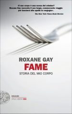 Cover di Fame, di Roxane Gay, edito da Einaudi Stile Libro